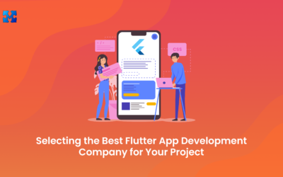 Selecting the Best Flutter App Development Company for Your Project