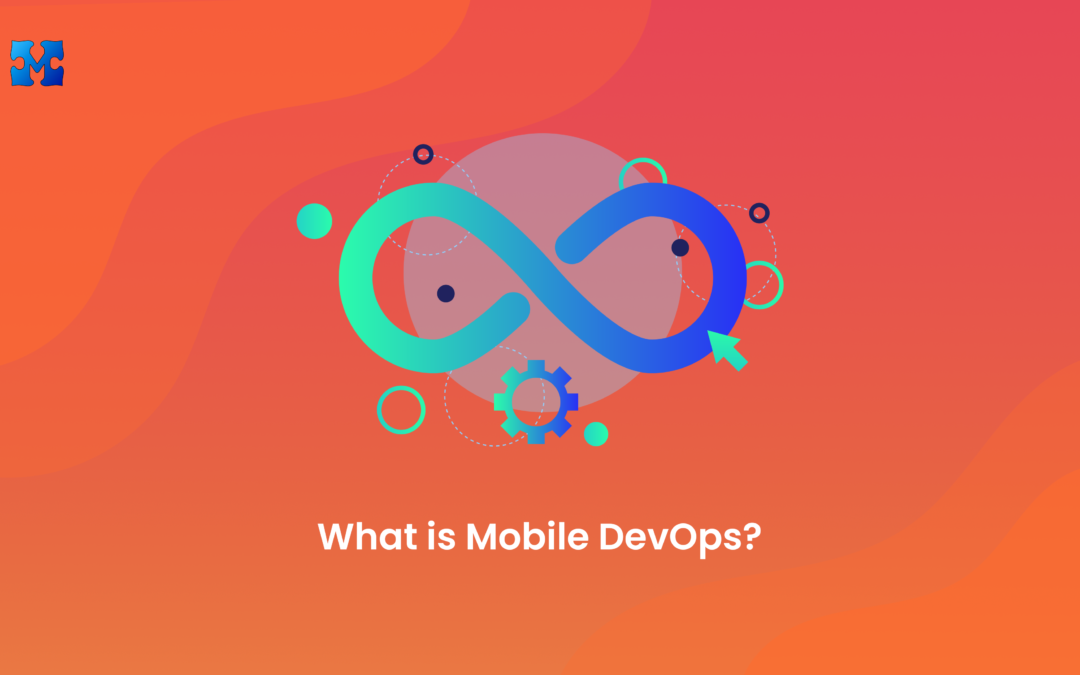 What is Mobile DevOps?